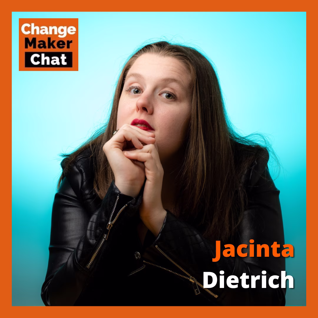 “I’m not a change maker” – Jacinta’s story of making a difference
